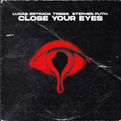 Close Your Eyes - Lucas Estrada, Tribbs &amp; Stephen Puth Cover Art