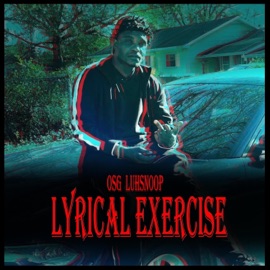 Lyrical Exercise OSG Luhsnoop