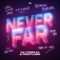 Never Far (Extended Mix) artwork