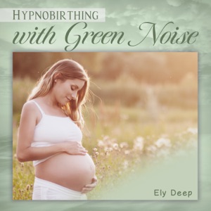 Hypnobirthing with Green Noise: Pain Masking & Hormonal Balance