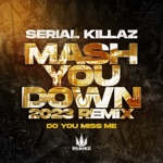 Serial Killaz - Mash You Down