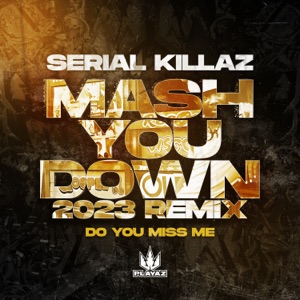 Mash You Down (2023 Remix) / Do You Miss Me - Single