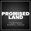 Promised Land (Collab OG) - TobyMac & Sheryl Crow