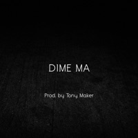 Dime Ma - Single - Tony Maker