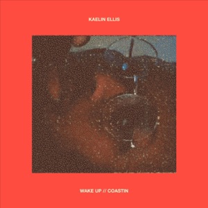 Wake Up / Coastin - Single