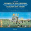 Handel: Fireworks Music (Original Version 1749) & 4 Coronation Anthems