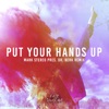 Put Your Hands Up - Single