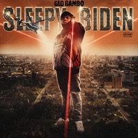 Sleepy Biden - Single - Glo Rambo
