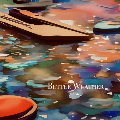 Better Weather - Single