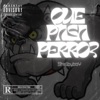 Que Pasa Perro? (PERREO FLAYTE) - Single