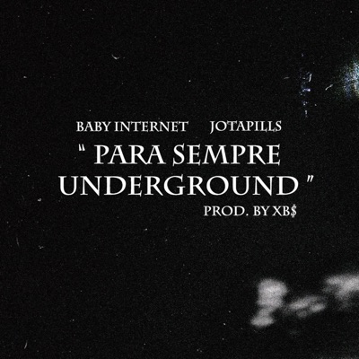 Para Sempre Underground (feat. XB$ & Baby Internet) - EP