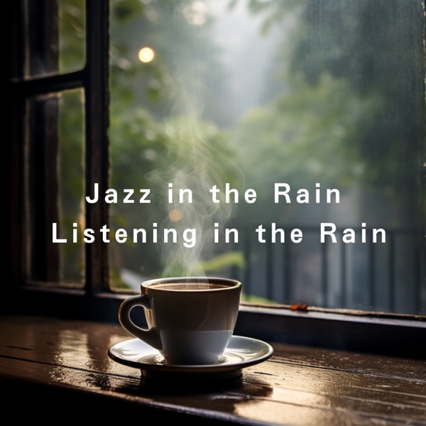 Jazz in the Rain - Listening in the Rain