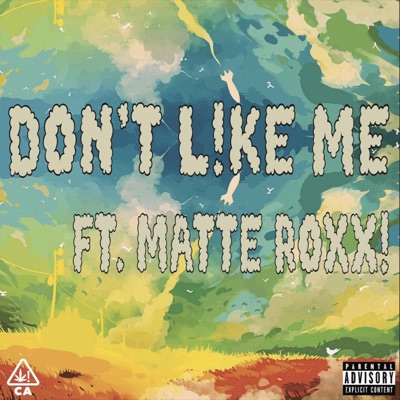 Don't Like Me (feat. Matte Roxx!) - Single