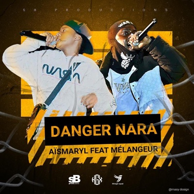 Danger Nara (feat. Aïsmaryl & Le Mélangeur) - Single