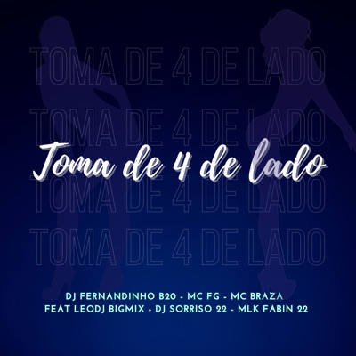 Toma de Quatro de Lado (feat. leodj bigmix, DJ SORRISO 22 & Mlk Fabin 22) - Single