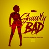 Shawty Bad - Single