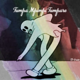 Tumpa Mpimpi Tumpare (Follow me) D-Brain