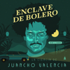 Enclave de Bolero - EP - La Ciencia de Juancho Valencia new Single