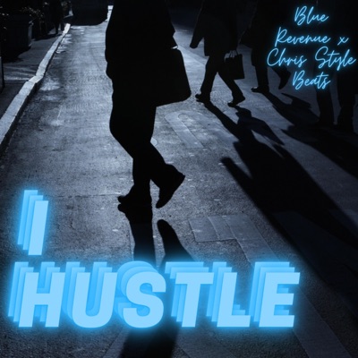 I Hustle (feat. Chris Style Beats) - Single