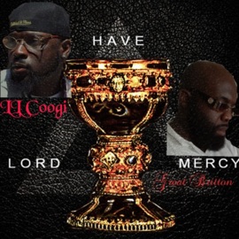 Lord Have Mercy (feat. LL Coogi & Siraj Wahaj) Great Britton