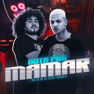 Bota pra Mamar (feat. Skorps)