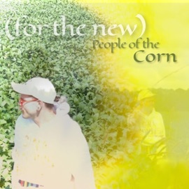 (for the new) People of the Corn (feat. astr0-b0tany) Dawn Treader