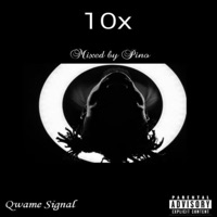 10× - Single - Qwame Signal