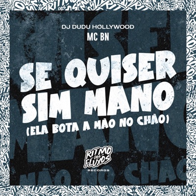 Se Quiser Sim Mano (Ela Bota a Mão no Chão) - Single
