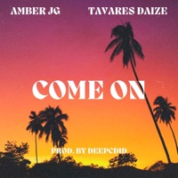 Come On (feat. Tavares Daize) - Single - Amber JG