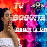 Tu Boquita (feat. El Hijo Del Buho) - Single - Braidsman Dynasty