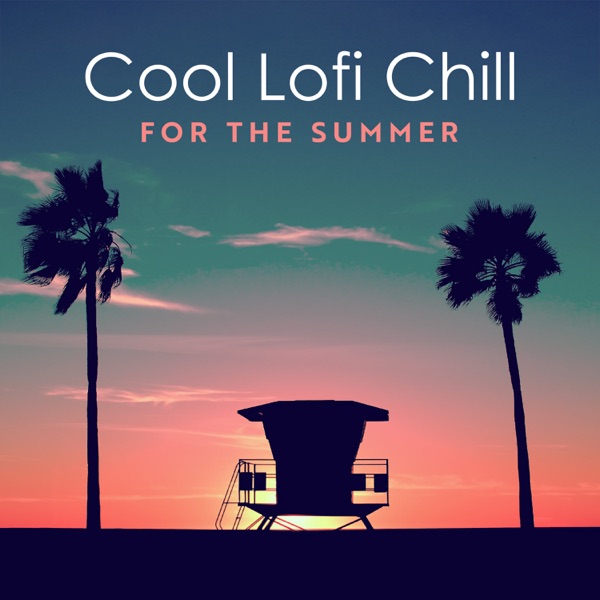Cool Lofi Chill for the Summer
