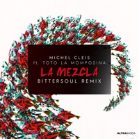 La Mezcla (Bittersoul Remix) - Single - Michel Cleis & Totó La Momposina