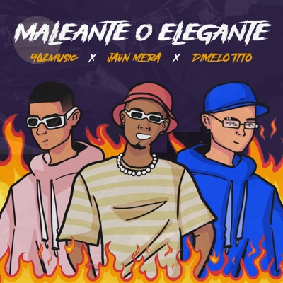 Maleante o Elegante (feat. dimelo tito & 902Music) - Single