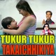 TUKUR TUKUR TAKAICHHIKIYA Single