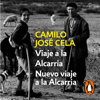 Viaje a la Alcarria seguido de Nuevo viaje a La Alcarria - Camilo José Cela