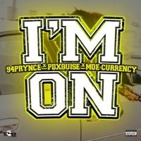 I'm On (feat. PDXQUISE & Moe Currency) - Single - 94prynce
