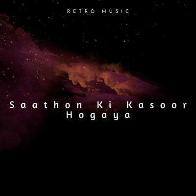 Retro Music - Saathon Ki Kasoor Hogaya