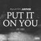 Put It On You (feat. Y*d) artwork