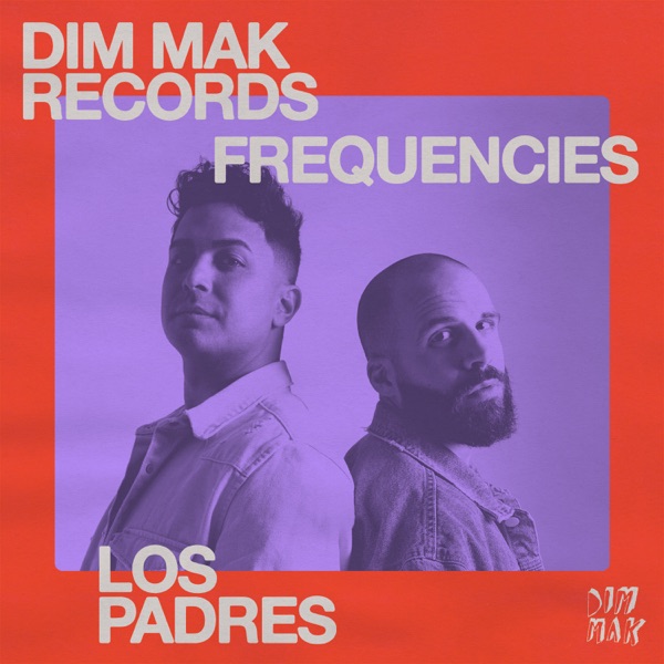 Dim Mak Frequencies: Los Padres (DJ Mix)