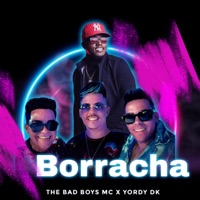 Borracha (feat. Yordy DK) [Pero buena muchacha] - Single - The Bad Boys MC & EL YORDY DK