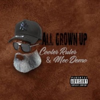 All Grown Up (feat. Cooler Ruler & Mec Demo) - Single - QSR