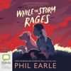 While the Storm Rages (Unabridged) - Phil Earle