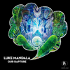 Our Rapture (Ruben Karapetyan Remix) - Luke Mandala