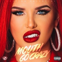 Mouth Go Crazy - Single - Justina Valentine