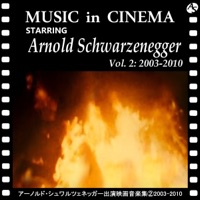 Music in Cinema: Starring Arnold Schwarzenegger Vol. 2: 2003-2010