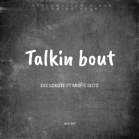 Talkin Bout (feat. Misfit Soto) - Single - Ese Lokote