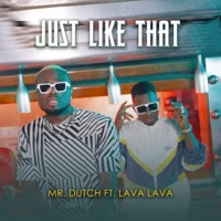 Just Like That (feat. Lava Lava) - Single - Mr. Dutch