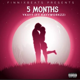 5 Months (feat. Kayyworkzz) YKayy
