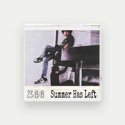 Listen to Summer Has Left, watch music videos, read bio, see tour dates & more!