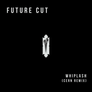 Whiplash (feat. Cern) [Cern Remix]